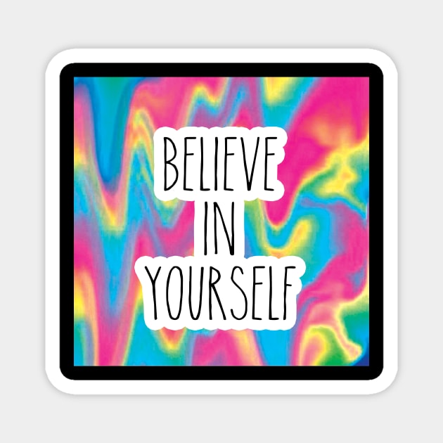 Believe In Yourself Magnet by saif