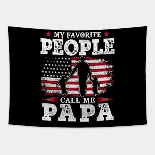 My Favorite People Call Me Papa US Flag Funny Dad Gifts Fathers Day Tapestry