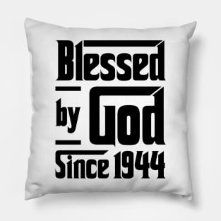 Blessed By God Since 1944 79th Birthday Pillow