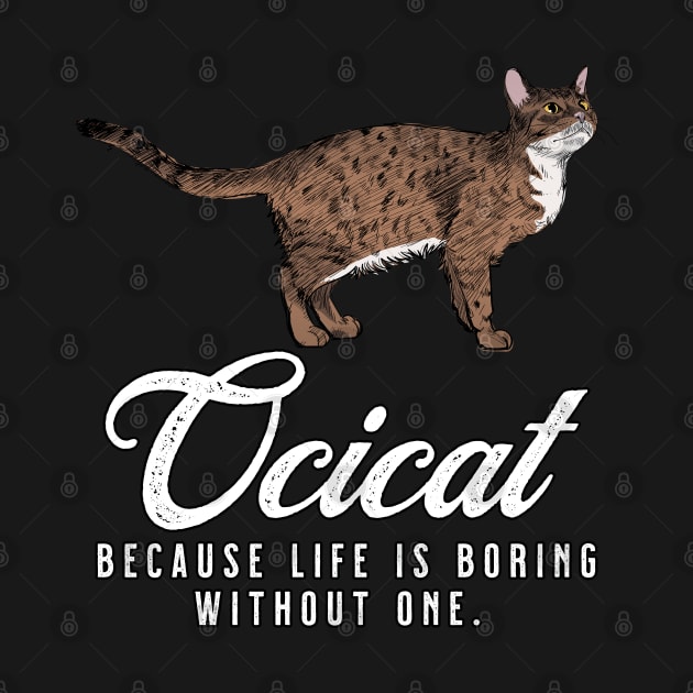 Ocicat Mom Life Is Boring Without One Gift by grendelfly73