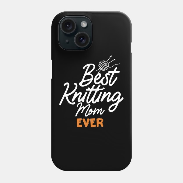 Best Knitting Mom Ever Phone Case by pako-valor