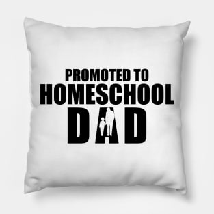 Promoted to homeschool Dad Pillow