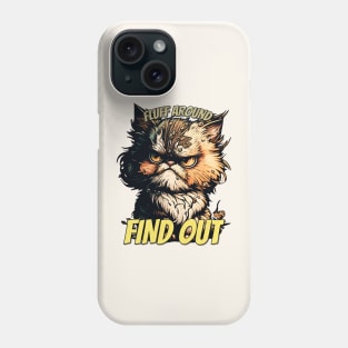 Fluff Around and Find Out Angry Cat Phone Case