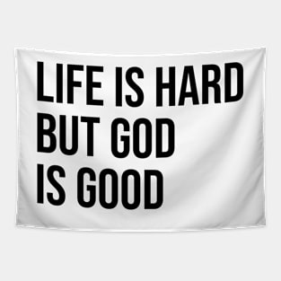 Life is hard but god is good Tapestry