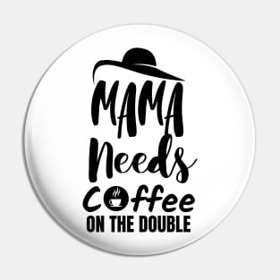 Mama needs coffee on the double. Pin