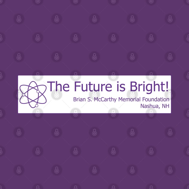 Science - The Future is Bright! by Brian S McCarthy Memorial Foundation
