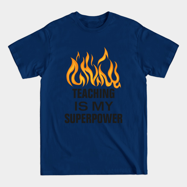 Discover Teaching is my superpower gift - Teachers - T-Shirt