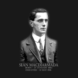 Irish Easter Rising 1916 Sean MacDiarmada T-Shirt
