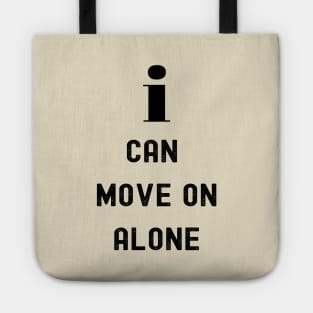 I can move on alone Tote