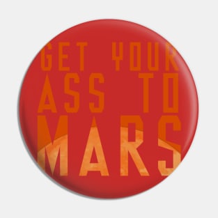 Get Your Ass To Mars! Pin