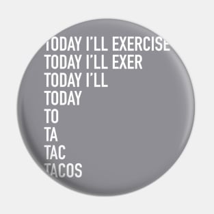 Today I'll Exercise - tacos Pin