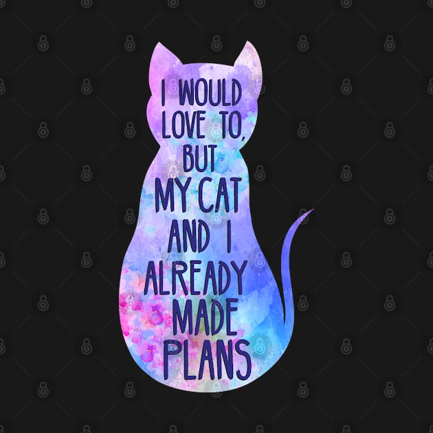 I would love to, but my cat and I already made plans - watercolor by FandomizedRose