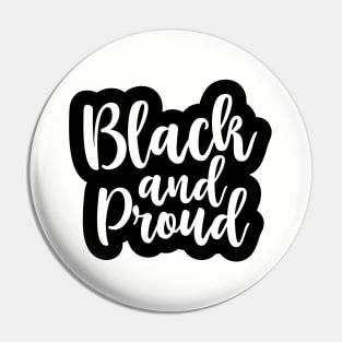 Black and Proud, African American, Black History, Black Lives Matter Pin