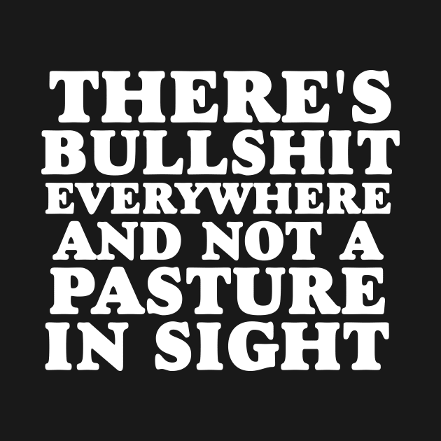 There Is Bullsht Everywhere And Not A Pasture In Sight, Funny Country Shirt, Cowboy Country Shirts, Howdy Western Shirt, Preppy Unisex by ILOVEY2K