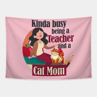 Kinda busy being a teacher and a cat mom version 2 Tapestry