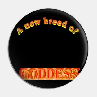 New Breed Goddess Pin