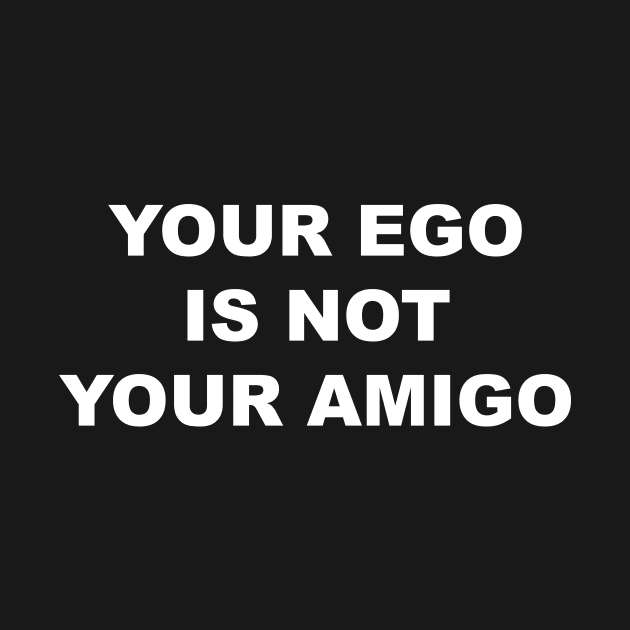 EGO AMIGO by TheCosmicTradingPost