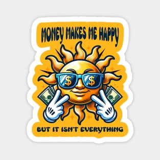 Money Makes Me Happy Magnet