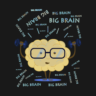 big brain 1 T-Shirt