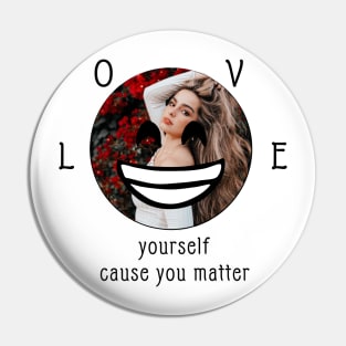 Addison Rae- LOVE yourself cause you matter Pin