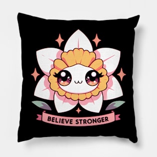 BELIEVE STRONGER - KAWAII FLOWERS INSPIRATIONAL QUOTES Pillow