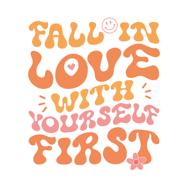 Fall In Love With Yourself First, Groovy Self Love Mental Health by ANAREL