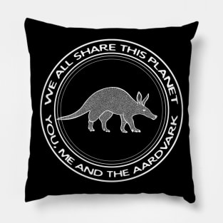 Aardvark - We All Share This Planet - animal design Pillow