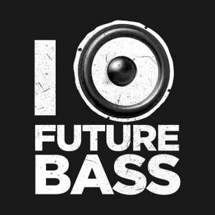 I love future bass music T-Shirt