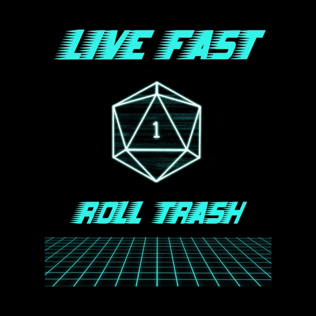 Live Fast Roll Trash Synthwave Neon Dnd D20 Dice by ichewsyou