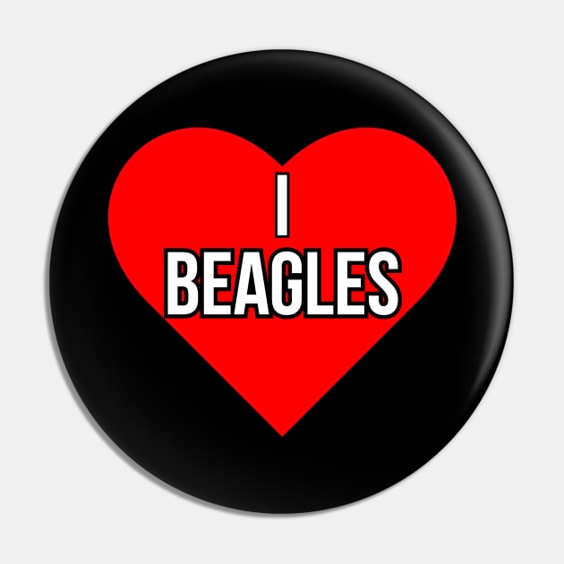 I love Beagles Pin by Word and Saying