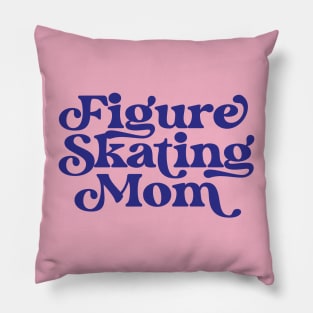 Figure Skating Mom Ice Skate Mom Ice Dancing Mother Pillow