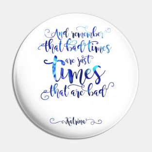 Katrina Quote Pin