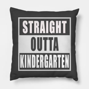 Straight Outta Kindergarten Pillow