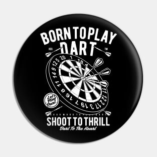 Dart Player Dart Board Born To Play Darts Shirt Pin