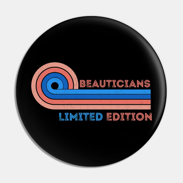 Beauticians  Limited Edition Retro Vintage - Present Ideas For Beauticians Pin by Pezzolano