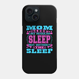 Mom Sleep Like Regular Sleep Typography Blue Pink Text Phone Case