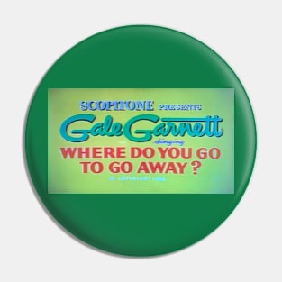 Gale Garnett: Where Do You Go to Go Away? Pin