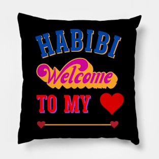 Habibi Welcome to my heart; Happy Valentine's Day Pillow