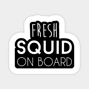 Fresh squid on board Magnet