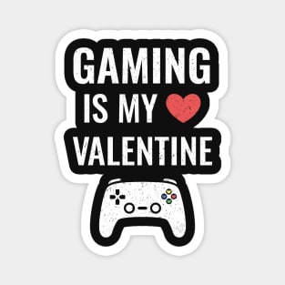 Funny Gaming Is My Valentine Magnet