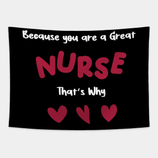 Because you are a great nurse that's why Tapestry