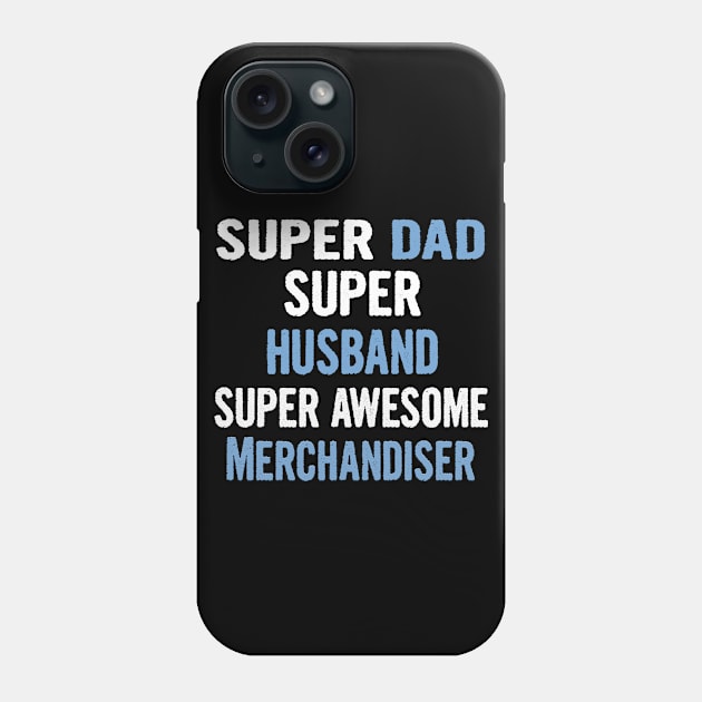 Super Dad, Husband, Merchandiser Phone Case by divawaddle