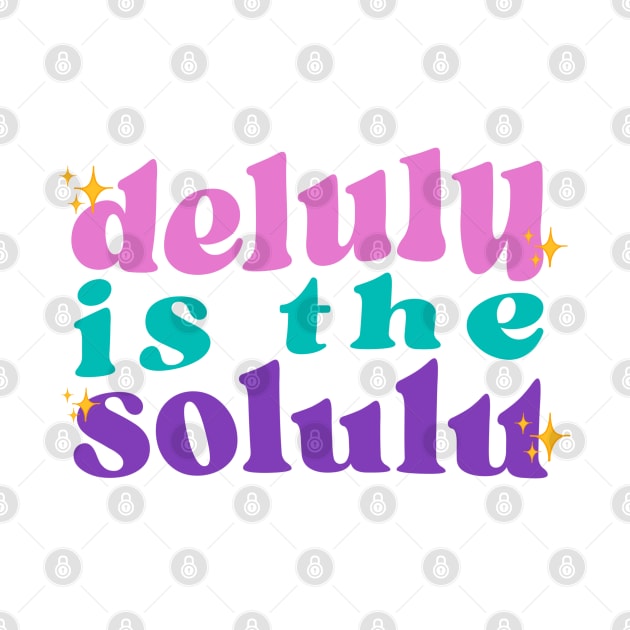 DELULU IS THE SOLULU WAVY STICKER by Aydapadi Studio