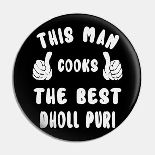 This Man Cooks The Best Dholl Puri Dish Lover Cook Chef Father's Day Pin