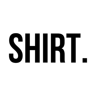 SHIRT Basic Shirt - Humor T-Shirt