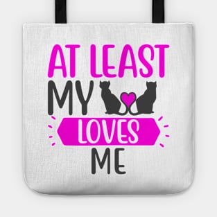 At Least my Cat Loves Me Tote