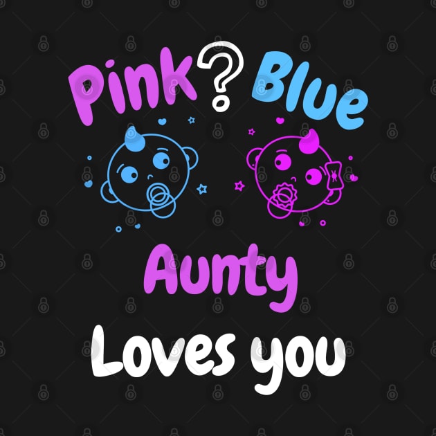 Pink or Blue? Aunty Loves you by WR Merch Design