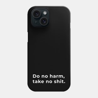 Do No Harm, Take No Shit - Typography Phone Case