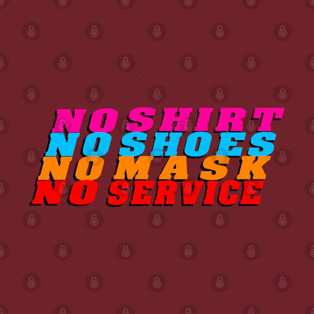 no shirt no shoes no mask no service colored theme by BaronBoutiquesStore