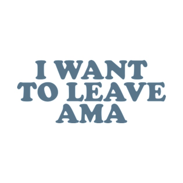 I Want to Leave AMA T-shirt; Funny medical humor ICU Nurse by Y2KERA